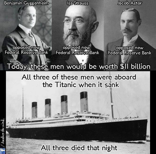 The sinking of the Titanic led to the creation of the U.S. Federal Reserve 10