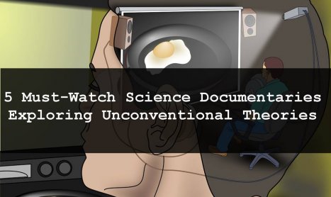 5 Must-Watch Science Documentaries Exploring Unconventional Theories 13