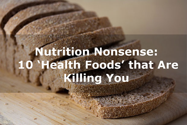 Nutrition Nonsense: 10 ‘Health Foods’ That Are Killing You 5