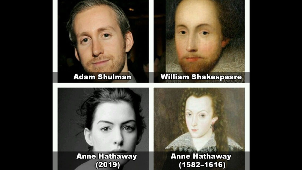 They say Shakespeare reincarnated to be Anne Hathaway's husband 37